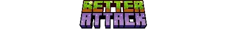 Betterattack
