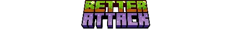 Betterattack